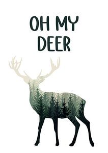 Oh my deer van Creative texts