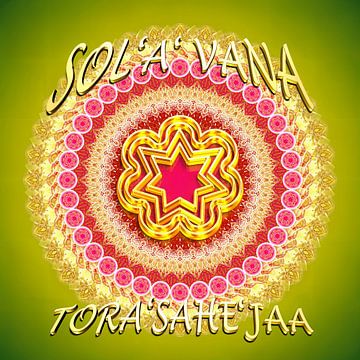 TORA'SAHE'JAA - SOL'A'VANA sur SHANA-Lichtpionier