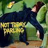 Not Today Darling van Moonheart Artworks