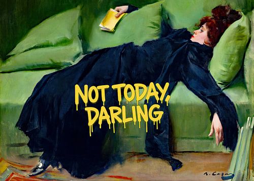 Not Today Darling van Moonheart Artworks