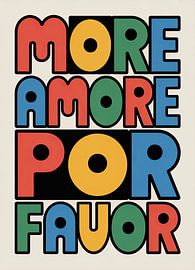 More Amore Por Favor Typografie Poster von Niklas Maximilian