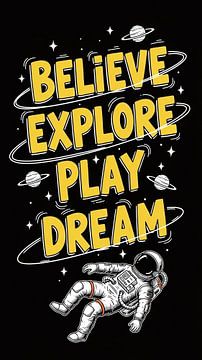 Astronaute flottant dans l'espace Dreamy Cosmic Believe, Explore, Play, Dream sur AciiidArt