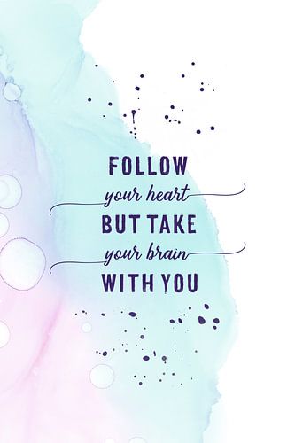 FOLLOW YOUR HEART | floating colors