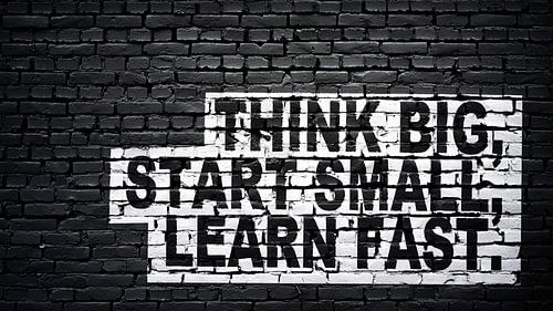 Think big, start small, learn fast. by Günter Albers