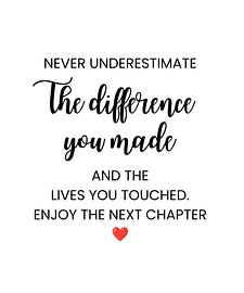 Never Underestimate the Difference You Made Inspirational Retirement Quote, Appreciation and Gratitude Message by xtrendit studio