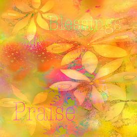 Praise and blessings. by Alie Ekkelenkamp