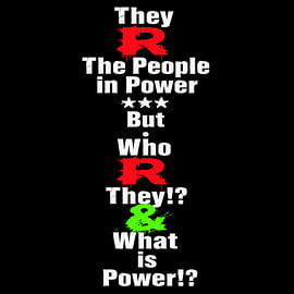 They are the people in power...