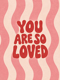 You Are So Loved Retro Poster by Thomas burnet