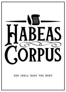 Habeas Corpus - You shall have the body by Pixelbull Design