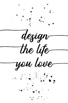 TEXT ART Design the life you love van Melanie Viola