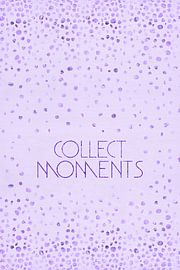 Tekst kunst VERZAMELEN MOMENTEN | glanzend paars