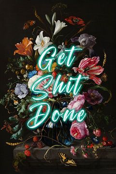 Get Shit Done - Bloemen met positieve tekst in mint groen van Patrick Ouwerkerk