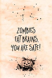 Halloween ZOMBIES EAT BRAIN - YOU ARE SAFE