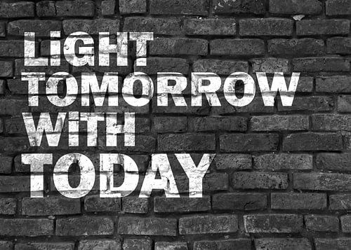 Inspirational Graffiti Light Tomorrow with today