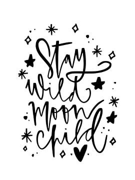 Stay wild moon child! von Katharina Roi