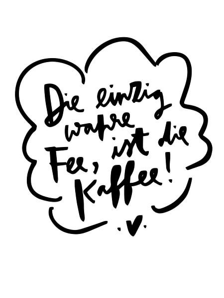 La seule vraie fée, c'est le café ! par Katharina Roi
