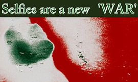 Selfies are a new 'WAR'