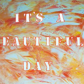 It's a Beautiful Day by Marleen Schrijver