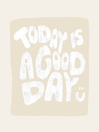 Today Is A Good Day White by Bohomadic Studio