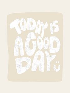 Today Is A Good Day White sur Bohomadic Studio