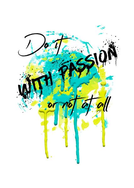 Tekst Art DO IT WITH PASSION van Melanie Viola