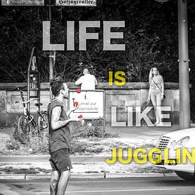 La vie, c'est comme jongler sur GerART Photography & Designs