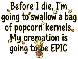 Epic Cremation Popcorn Kernels Funny by Ramy Salah Hefny