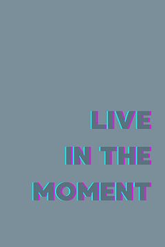 Live in the Moment van DS.creative