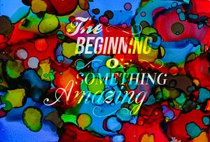 The beginning of something amazing