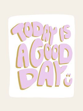 Today Is A Good Day Pink van Bohomadic Studio