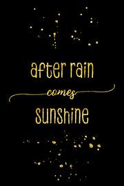 TEXT ART GOLD After rain comes sunshine