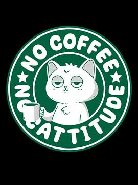 Geen koffie geen kattenpis van Artthree