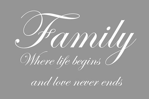 Family where life begins – Typografie Kunst – Grijs