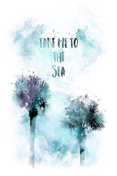 Modern Art TAKE ME TO THE SEA | Aquarell von Melanie Viola