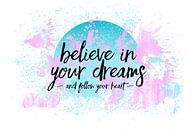 Text Art BELIEVEYOUR DREAMS - FOLLOW YOUR HEART von Melanie Viola Miniaturansicht