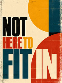 Not Here to Fit In by MARTINA KUSUMA DEWI