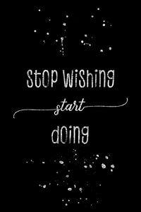 TEXT ART SILVER Stop wishing start doing