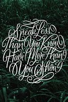 Speak Less Than You Know Have More Than You Show
