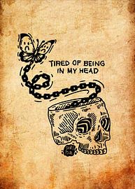 Ich bin es leid, in meinem Kopf zu sein von Pus Meong Art