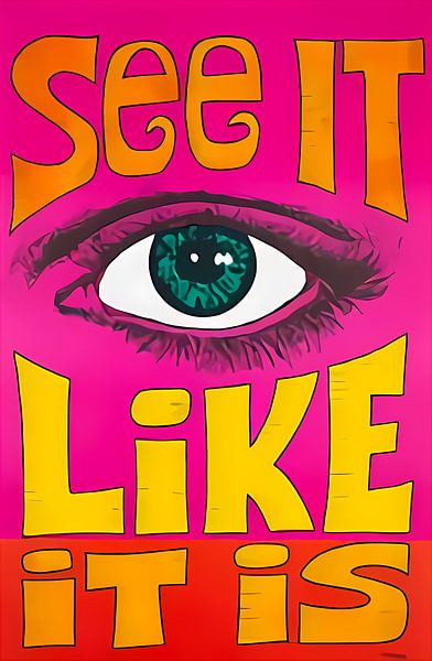 SEE IT - LIKE IT - IS Poster von Steven Kingsbury