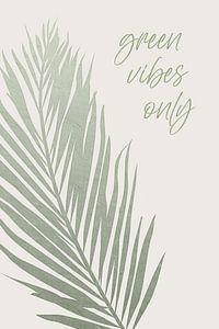 Green vibes only