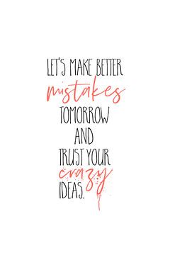 MAKE BETTER MISTAKES TOMORROW van Melanie Viola