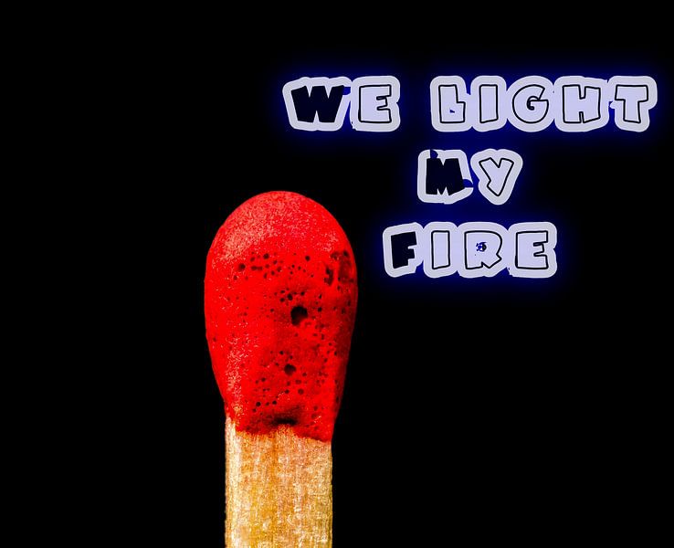 Valentijnsdag “We Light My Fire” van Truckpowerr
