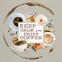 Keep calm and drink coffee