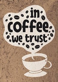 We Trust Coffee - Funny Coffee Junkie Saying for Kitchen & Dining Room by Millennial Prints