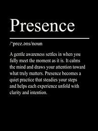 Presence Definition - Black by WordsThatInspire
