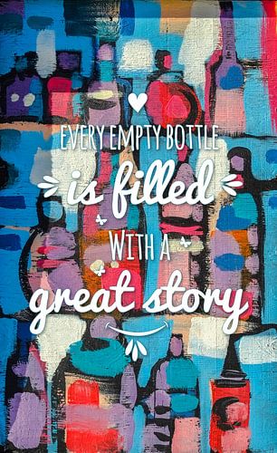 Jede leere Flasche ist mit einer tollen Geschichte gefüllt