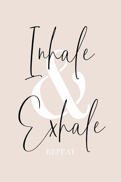 Inhale &amp; Exhale Repeat by Melanie Viola