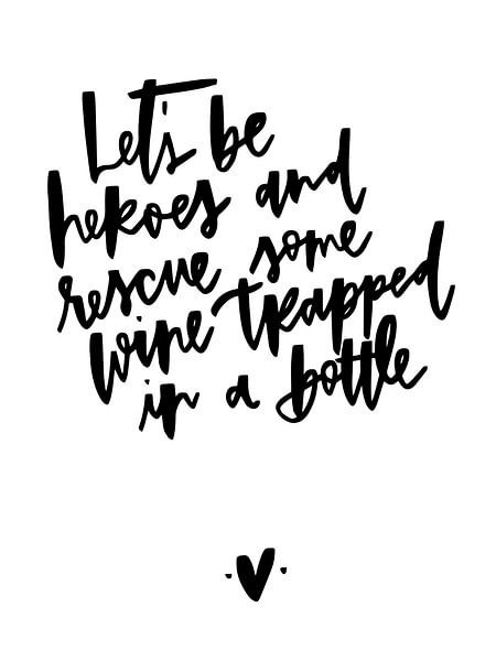 Lets be heroes and rescue some wine trapped in a bottle! by Katharina Roi