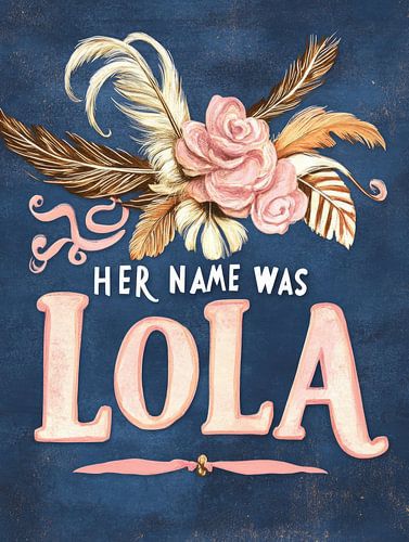 her name was Lola